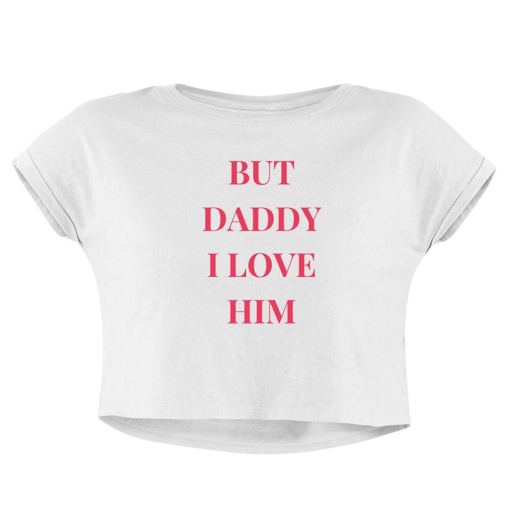 DADDY I LOVE HIM CROP TOP