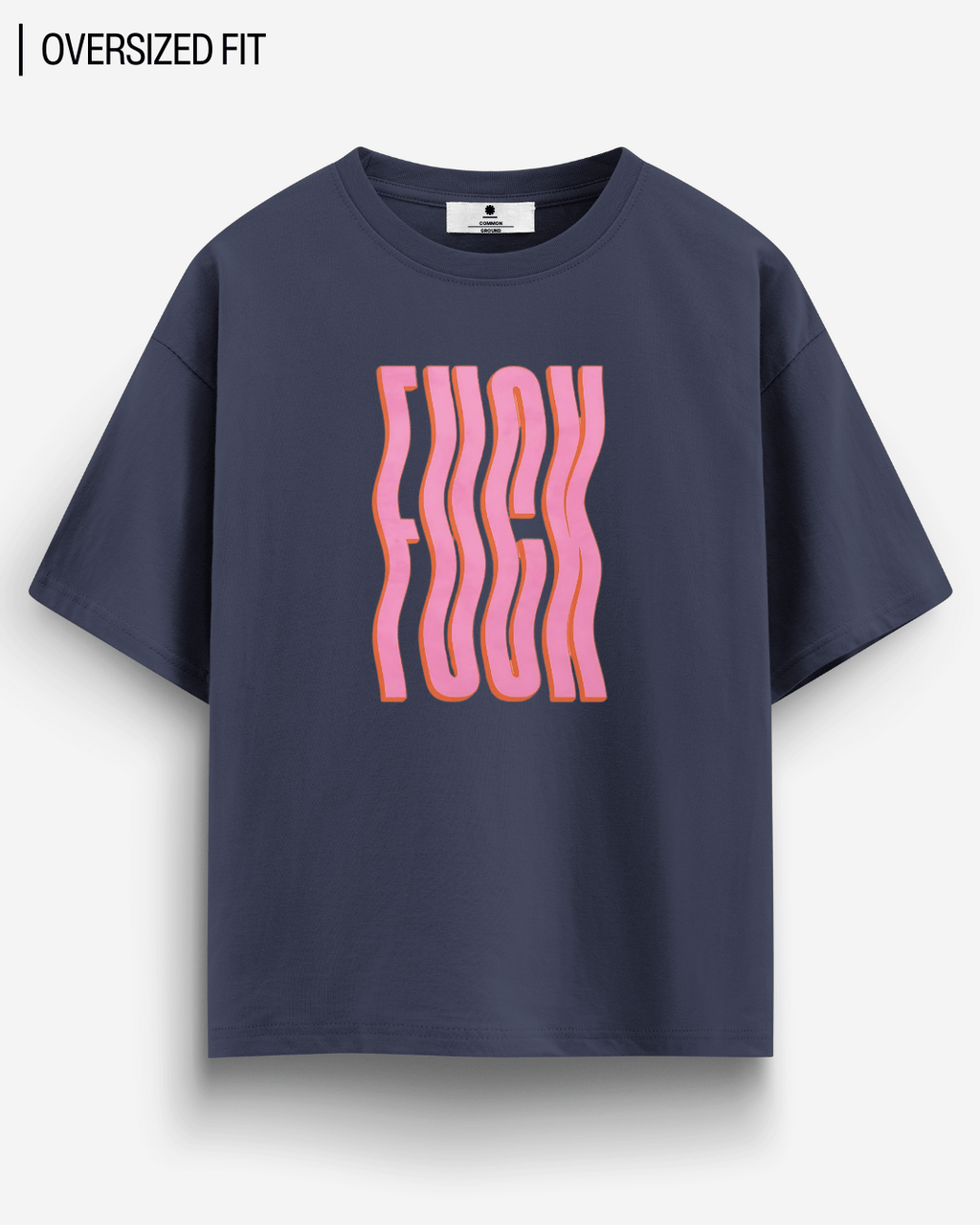 F*CK OVERSIZED T-SHIRT