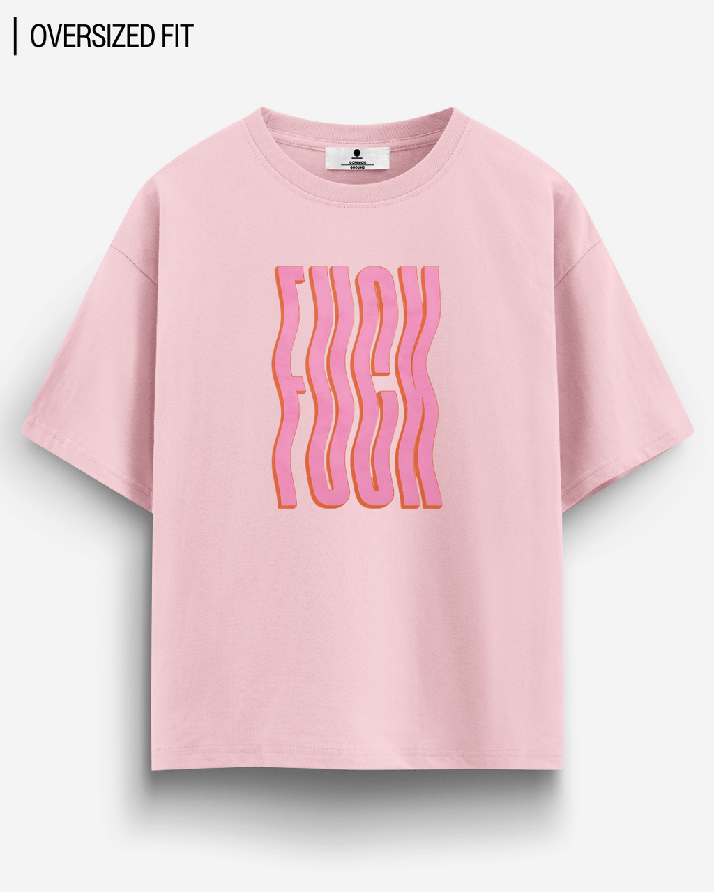 F*CK OVERSIZED T-SHIRT