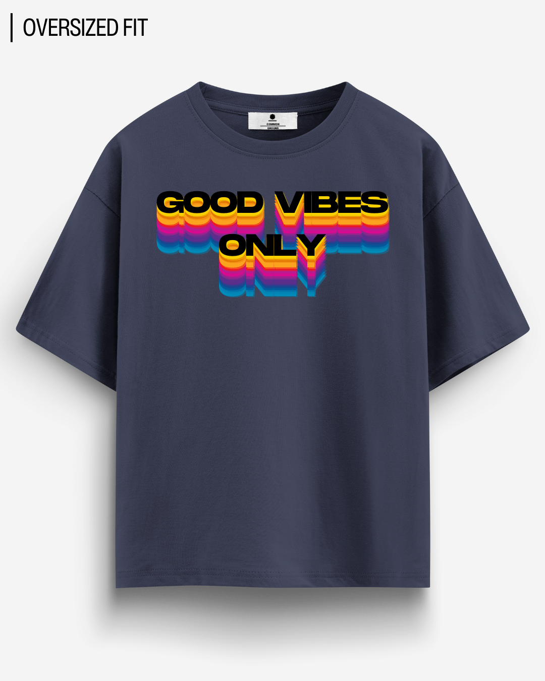 GOOD VIBES SIMPLE OVERSIZED T-SHIRT