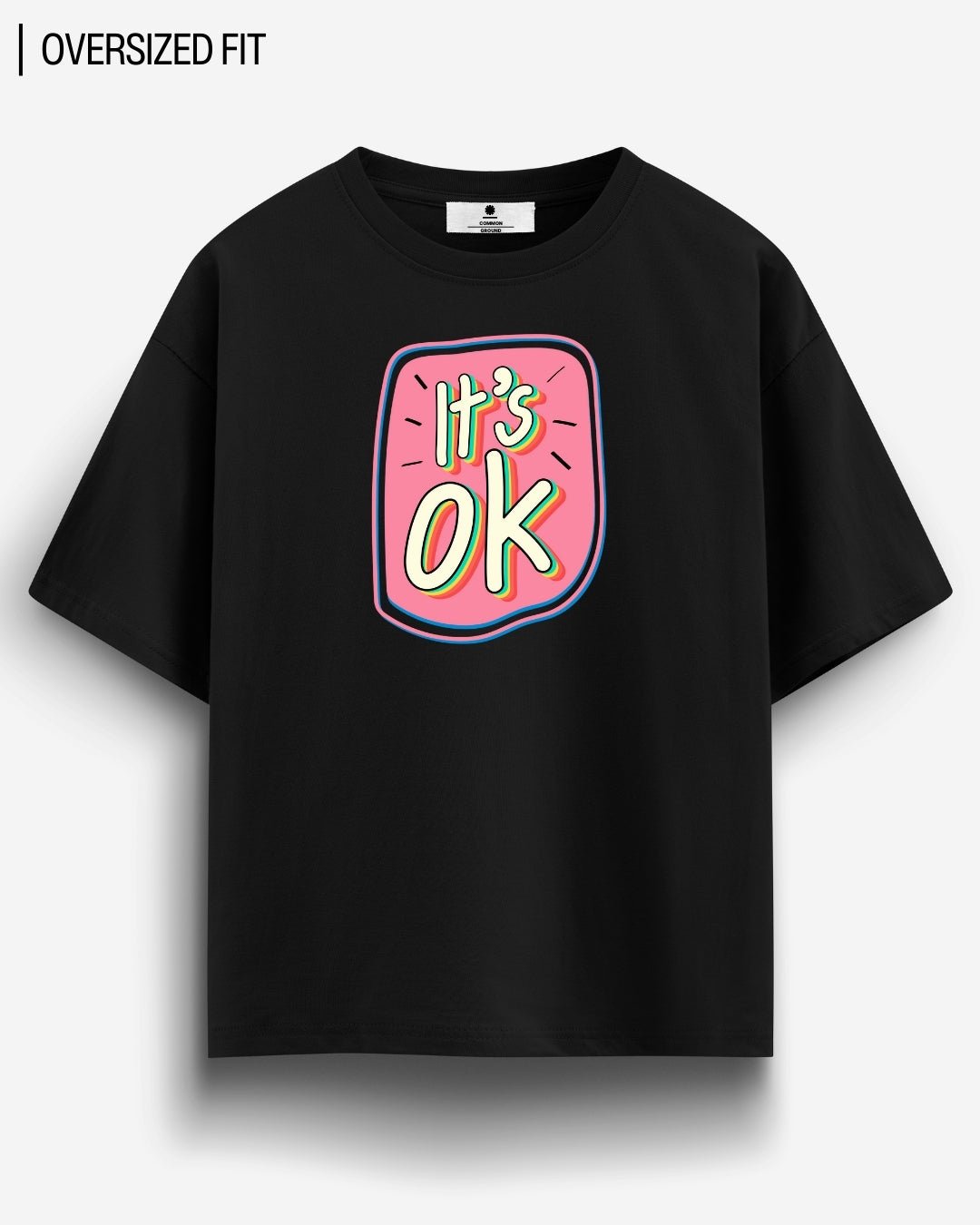 ITS OK OVERSIZED T-SHIRT