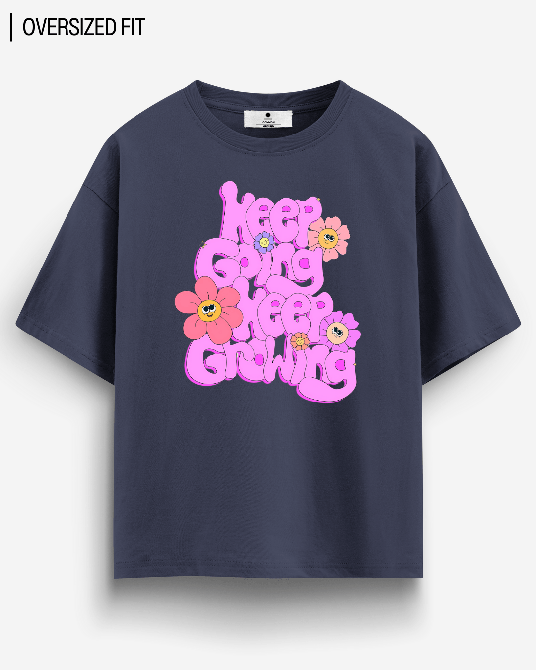 KEEP GROWING OVERSIZED T-SHIRT