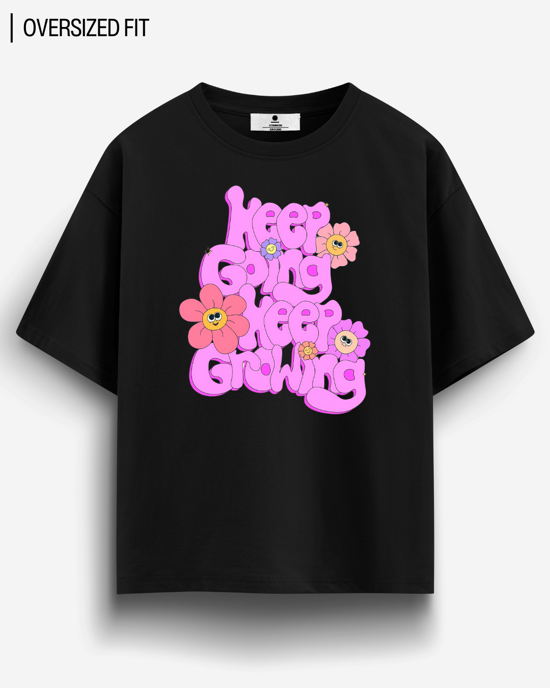 KEEP GROWING OVERSIZED T-SHIRT