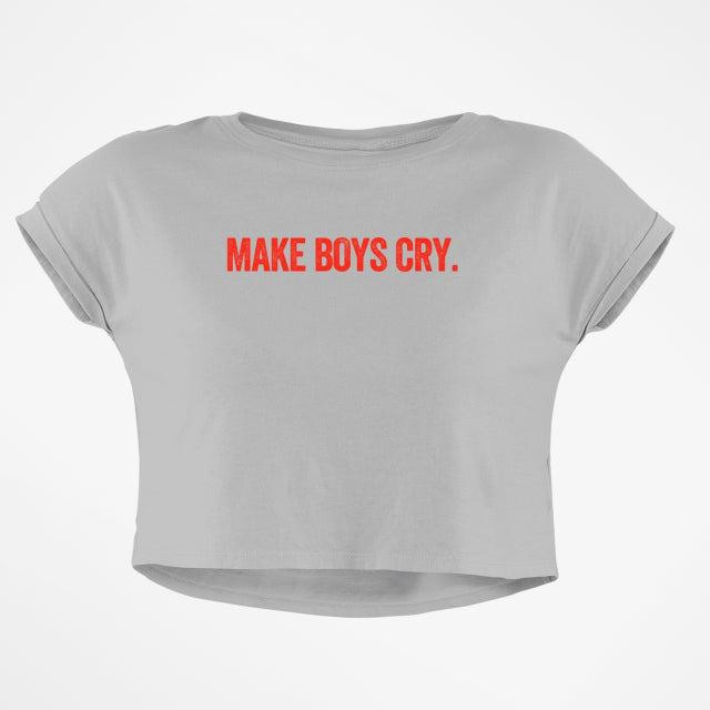 MAKE BOYS CRY CROP TOP