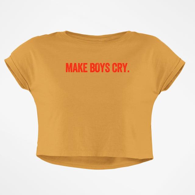 MAKE BOYS CRY CROP TOP