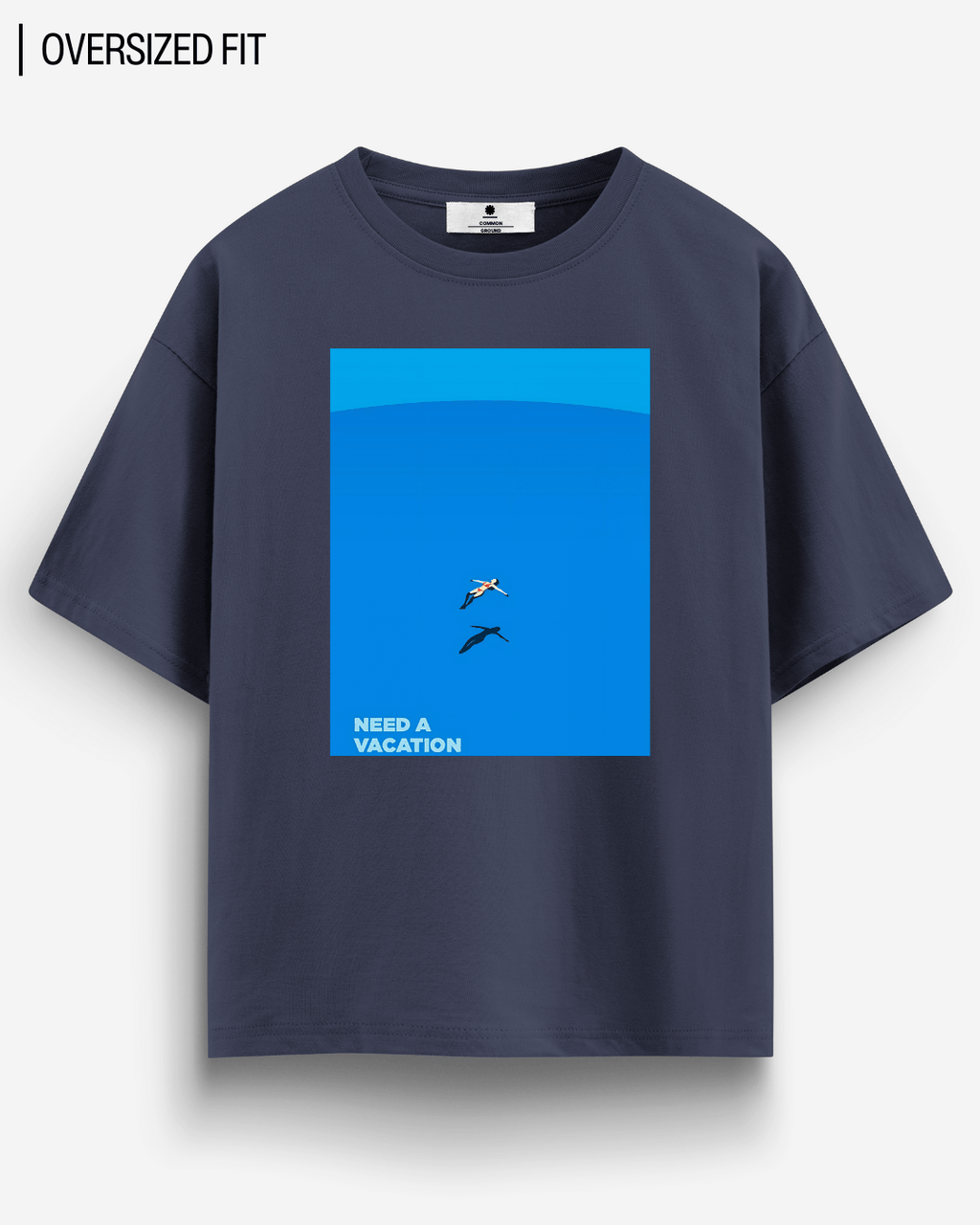 NEED A VACATION OVERSIZED T-SHIRT