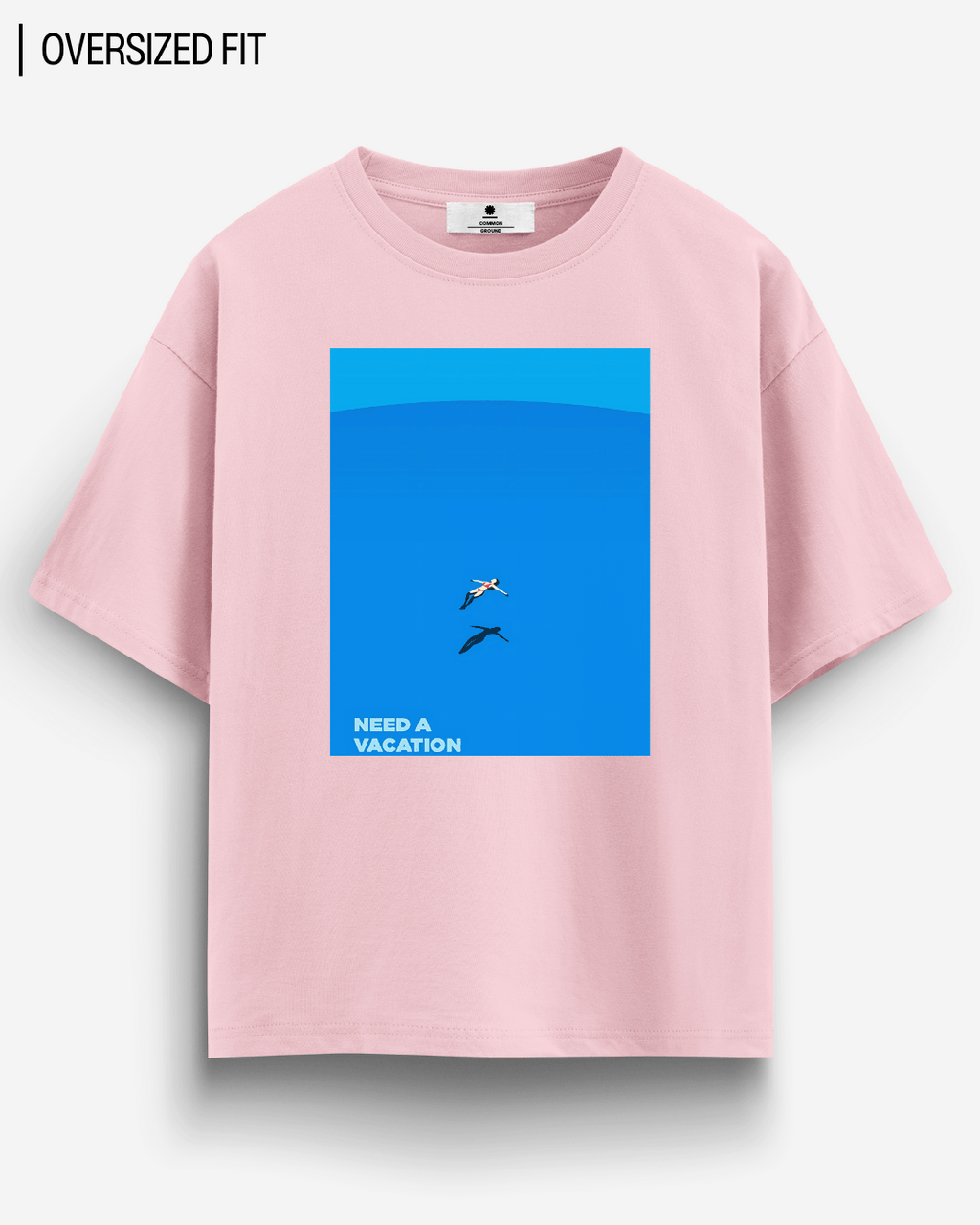 NEED A VACATION OVERSIZED T-SHIRT