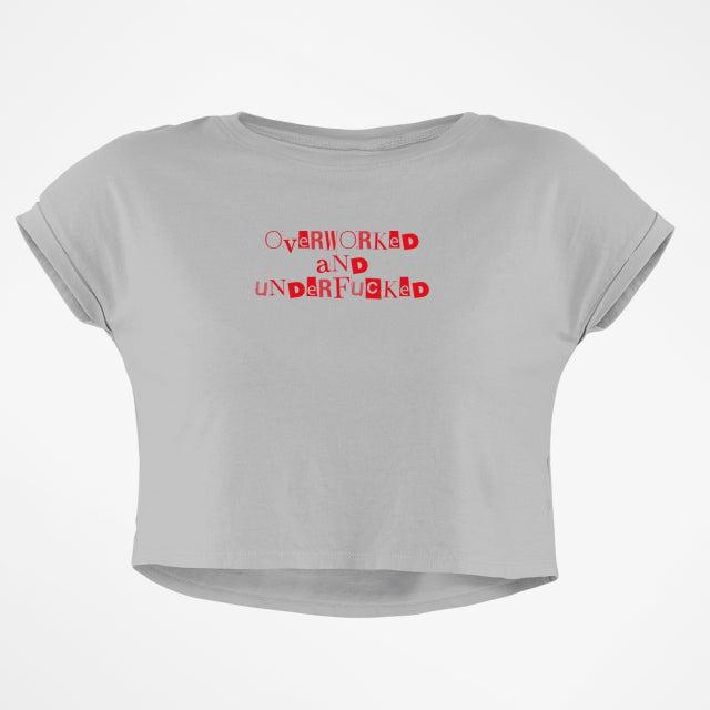 OVERWORKED UNDERF*CKED CROP TOP